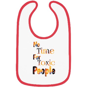 Discover no time for toxic people Bibs