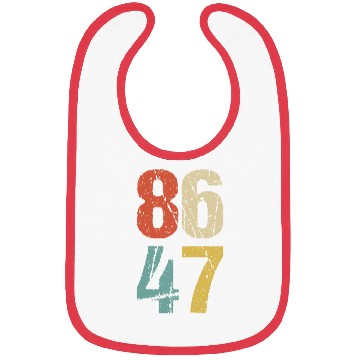 Discover Anti-Trump - 86 47 I Bibs