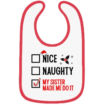 Discover Funny Christmas Checklist "My Sister Made Me Do It Bibs