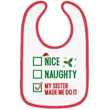 Discover Funny Christmas Checklist "My Sister Made Me Do It Bibs