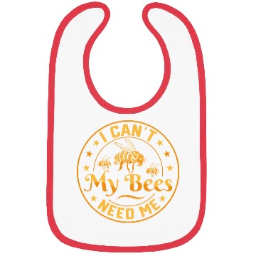 Discover I Can't My Bees Need Me Beekeeping ApiaristBeekeep Bibs