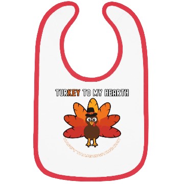 Discover Turkey to My Hearth – Funny Thanksgiving Design Bibs