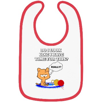 Discover Do I Look Like I Have Time For This? Cat Lovers Bibs