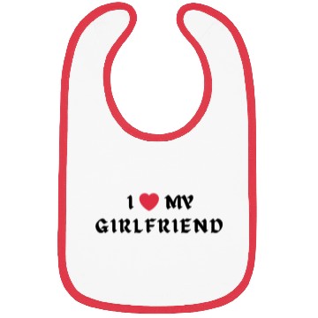 Discover I Love My Girlfriend Bibs