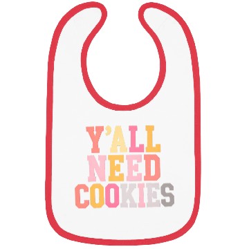Discover Cookie Bibs, Y'all Need Cookies Bibs cookie day