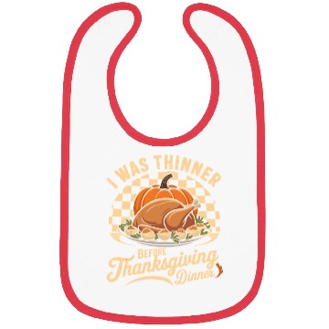 Discover I Was Thinner Before Thanksgiving Dinner Bibs