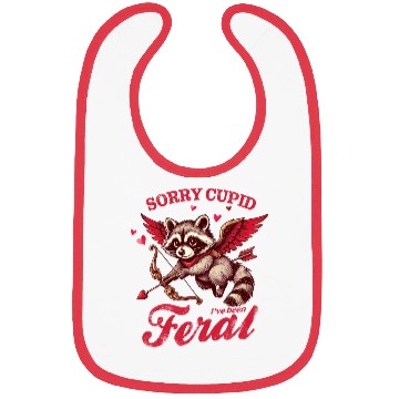 Discover Sorry cupid I ve been feral Bibs
