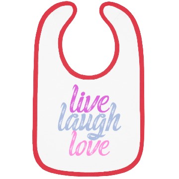 Discover Live Laugh Love - Embrace the Joy Bibs