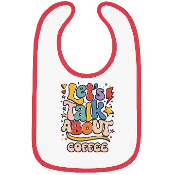Discover Let's Talk About Coffee Fun Vibrant Typography Bibs
