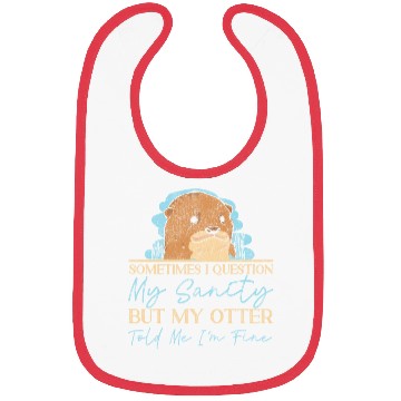 Discover Otter Sometimes I Question My Bibs