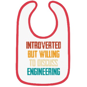 Discover Introverted But Willing To Discuss Engineering Bibs