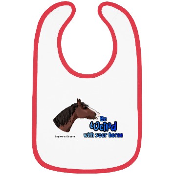 Discover Be Weird with your Horse Bibs