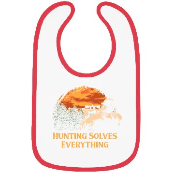 Discover Hunting Solves Everything Hunter Positive Quotes Bibs