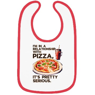 Discover In Relationship With Pizza It's Serious Valentines Bibs