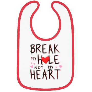 Discover Break My Hole Not My Heart Bibs