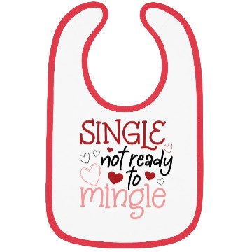 Discover Single not ready to mingle Bibs