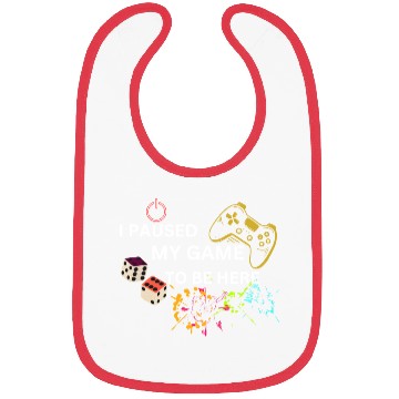 Discover i paused my game to be here Bibs