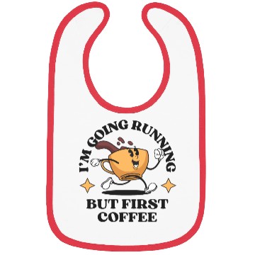 Discover I'm Going Running But First Coffee Bibs