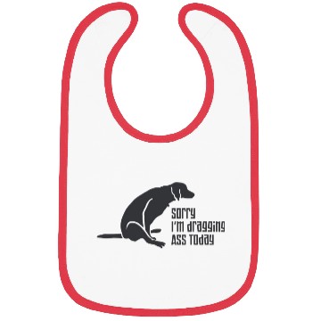 Discover Dragging Ass Bibs