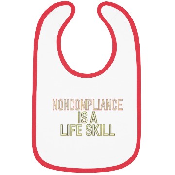 Discover Noncompliance Is A Life Skill 5 Bibs