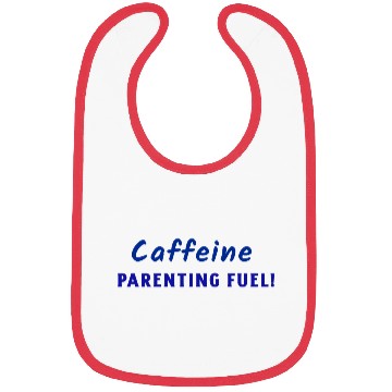 Discover Caffeine parenting fuel Bibs