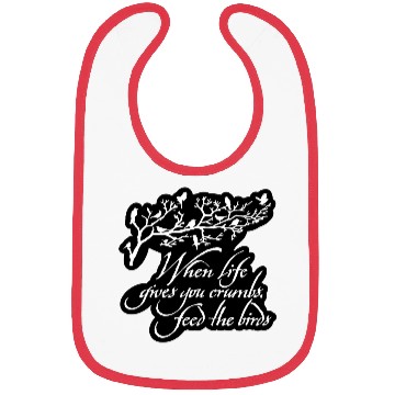Discover When Life Gives You Crumbs Feed the Birds Bibs