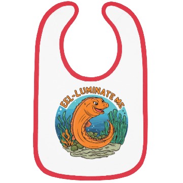 Discover Eel-luminate Me Funny Eel Pun for Sea Life Lovers Bibs