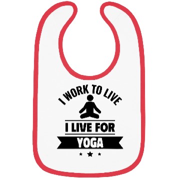 Discover I work to live, I live for yoga Bibs