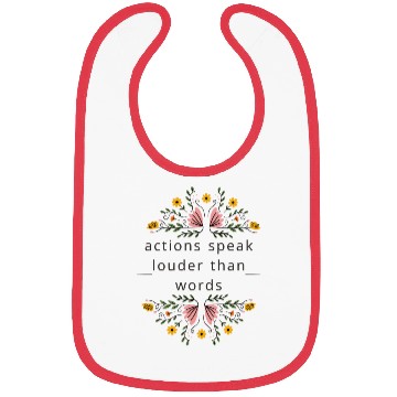 Discover Actions speak louder than words. Bibs