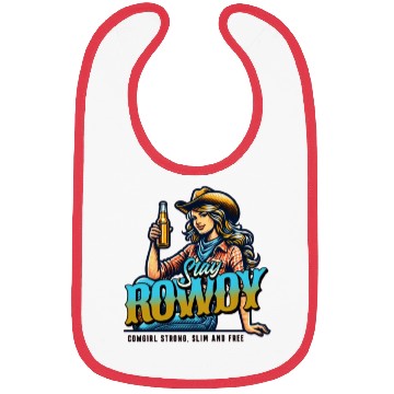 Discover "Stay Rowdy - Bold and Fearless Bibs