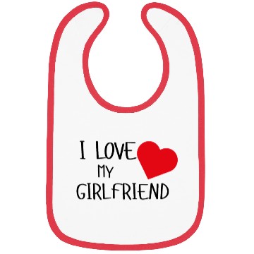 Discover I Love My Girlfriend Bibs