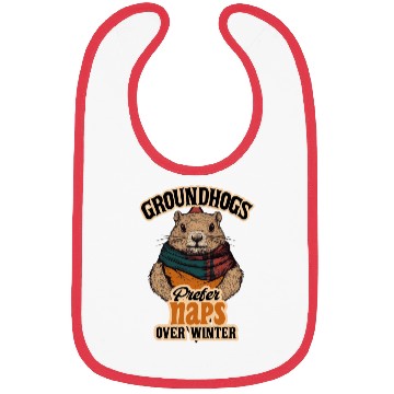 Discover Groundhogs Prefer Naps Over Winter Fun Design Bibs