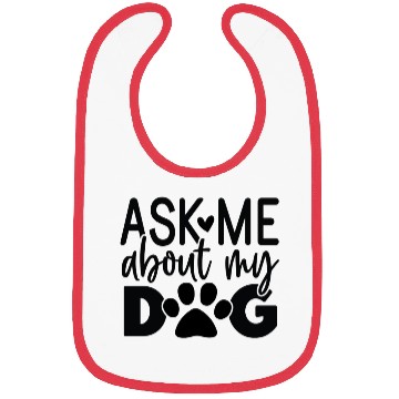Discover Ask Me About My Dog Bibs