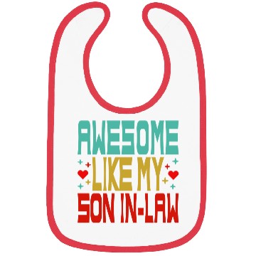 Discover Awesome Like My Son In Law Bibs