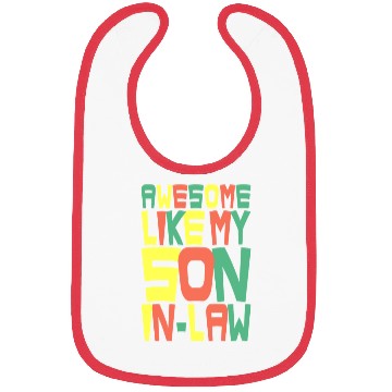 Discover Awesome Like My Son In Law Bibs