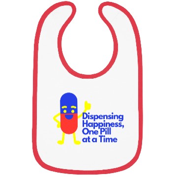 Discover Dispensing Happiness One Pill at a Time Bibs