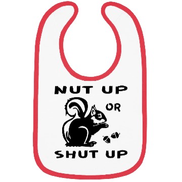 Discover Squirrel Nut Up Or Shut Up LIKE US ON FB #USAPatri Bibs
