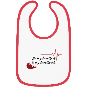 Discover Be my heartbeat & my heartbreak Bibs