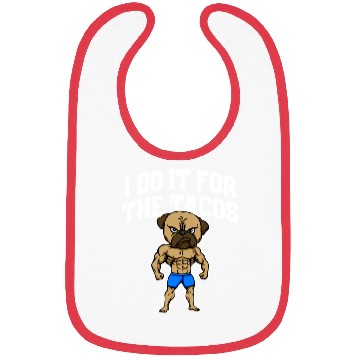 Discover I Do It for the Tacos Funny Workout Humor Gym Bibs