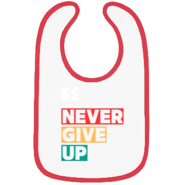Discover NEVER GIVE UP MOTIVATION QUOTES COOL Bibs