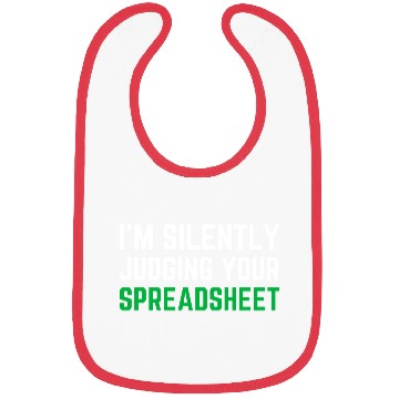 Discover I m Silently Judging Your Spreadsheet Bibs