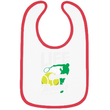 Discover Life Is a Game Tennis Is Serious Bibs