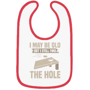 Discover I May Be Old But I Still Find The Hole Cornhole Bibs
