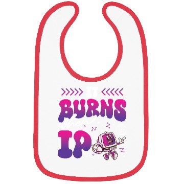 Discover Funny Saying "It Burns When I Pee"! Sarcastic, Bibs
