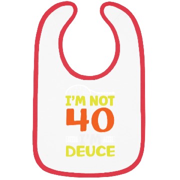 Discover Tennis I'm Not 40 I'm Deuce Fun Design Bibs
