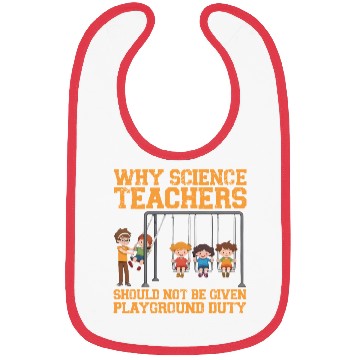 Discover Why Science Teachers Not Given Playground Duty Men Bibs