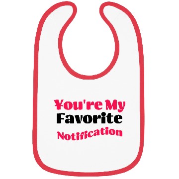 Discover You re my favorite notification Bibs