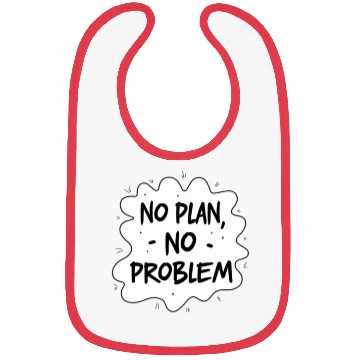 Discover No plan No Problem Funny Typography Bibs