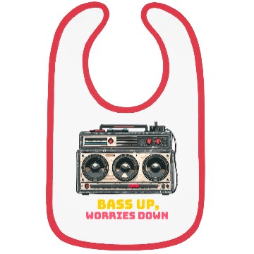 Discover Bass up , worries down, sound system Bibs