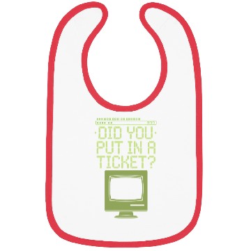 Discover Did You Put In A Ticket Computer Support Bibs